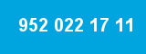 952 022 17 11 952 022 17 11